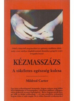 Carter, Mildred - Kézmasszázs Carter, Mildred - Kézmasszázs, Budapest 1996 antikvár könyv