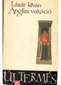 Lázár István - Angliai vakáció