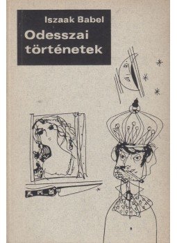 Iszaak Bábel - Odesszai történetek Iszaak Bábel - Odesszai történetek, Budapest 1969 antikvár könyv