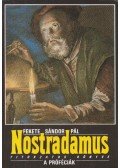 Fekete Sándor Pál - Nostradamus titokzatos könyve: A próféciák