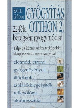 Kürti Gábor - Gyógyítás otthon 2. Kürti Gábor - Gyógyítás otthon 2., Budapest 2003 antikvár könyv