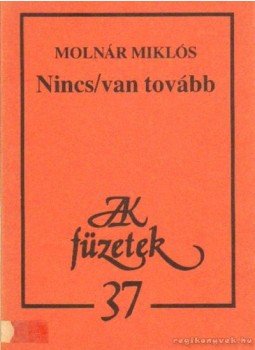 Molnár Miklós - Nincs/van tovább Molnár Miklós - Nincs/van tovább, Budapest 1988 antikvár könyv
