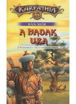 Bán Mór - A hadak ura Bán Mór - A hadak ura, Budapest 2000 antikvár könyv