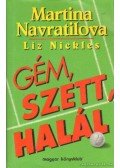Martina Navratilova,Liz Nickles - Gém, szett, halál