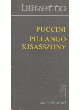 Giacosa G- Illica L. - Pillangókisasszony Giacosa G- Illica L. - Pillangókisasszony, Budapest 1977 antikvár könyv