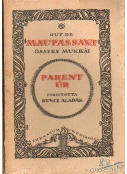 Guy de Maupassant - Parent úr Guy de Maupassant - Parent úr, Budapest 0 antikvár könyv