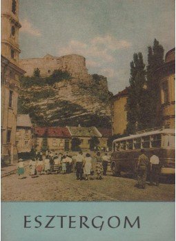 Huba László - Esztergom Huba László - Esztergom, Tata 1961 antikvár könyv