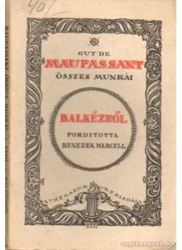 Guy de Maupassant - Balkézről Guy de Maupassant - Balkézről, Budapest 1922 antikvár könyv