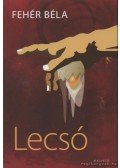 Fehér Béla - Lecsó