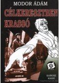 Modor Ádám - Célkeresztben Krassó