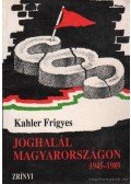 Kahler Frigyes - Joghalál Magyarországon 1945-1989