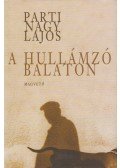 Parti Nagy Lajos - A hullámzó Balaton