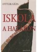 Ottlik Géza - Iskola a határon