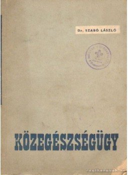 Dr. Szabó László - Közegészségügy Dr. Szabó László - Közegészségügy, Budapest 1959 antikvár könyv