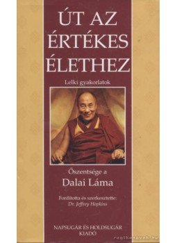 Dalai Láma - Út az értékes élethez Dalai Láma - Út az értékes élethez, null 2003 antikvár könyv