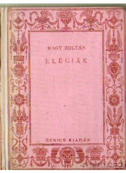 Nagy Zoltán - Nagy Zoltán - Elégiák Nagy Zoltán - Nagy Zoltán - Elégiák, 0 antikvár könyv