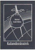 Beérné Csató Márta - Kalandozásaink