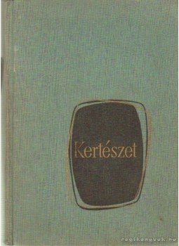 Csider László, Dr. Buday László, Dr. Cselőtei László - Kertészet Csider László, Dr. Buday László, Dr. Cselőtei László - Kertészet, Budapest 1962 antikvár könyv