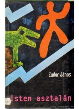Zudor János - Isten asztalán Zudor János - Isten asztalán, Nagyvárad 0 antikvár könyv