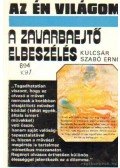 Kulcsár Szabó Ernő - A zavarbaejtő elbeszélés