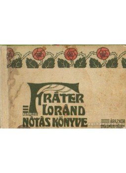 Fráter Loránd - Fráter Loránd nótás könyve, Budapest 0 antikvár könyv