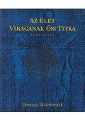 Melchizedek, Drunvalo - Az élet virágának ősi titka 1. kötet