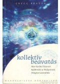 Braden, Gregg - Kollektív beavatás