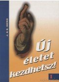 Hicks, Esther,Hicks, Jerry - Új életet kezdhetsz! I.