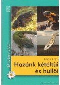 Juhász Lajos - Hazánk kétéltűi és hüllői