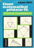 Rábai Imre - Elemi matematikai példatár IV.