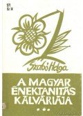 Szabó Helga - A magyar énektanítás kálváriája I. kötet