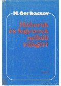 Gorbacsov, Mihail - Háborúk és fegyverek nélküli világért