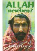 Róbert László - Allah nevében