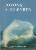 Dr. Taraczközi István - Jövőnk a jelenben