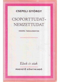 Csepeli György - Csoporttudat - nemzettudat Csepeli György - Csoporttudat - nemzettudat, Budapest 1987 antikvár könyv
