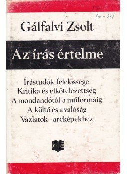 Gálfalvi Zsolt - Az írás értelme Gálfalvi Zsolt - Az írás értelme, Bukarest 1977 antikvár könyv