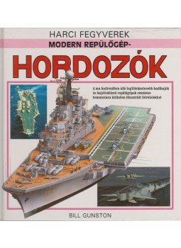 Gunston, Bill - Modern repülőgép-hordozók Gunston, Bill - Modern repülőgép-hordozók, Debrecen 1993 antikvár könyv