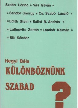 Hegyi Béla - Különböznünk szabad? Hegyi Béla - Különböznünk szabad?, Budapest 1990 antikvár könyv