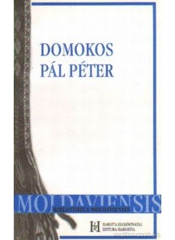 Domokos Pál Péter - Moldvai útjaim Domokos Pál Péter - Moldvai útjaim, Csíkszereda 2005 antikvár könyv