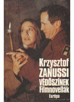 Zanussi, Krzysztof - Védőszínek - Filmnovellák Zanussi, Krzysztof - Védőszínek - Filmnovellák, Budapest 1994 antikvár könyv