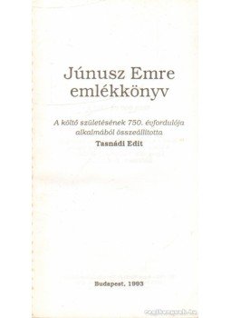 Tasnádi Edit - Júnusz Emre emlékkönyv Tasnádi Edit - Júnusz Emre emlékkönyv, Budapest 1993 antikvár könyv