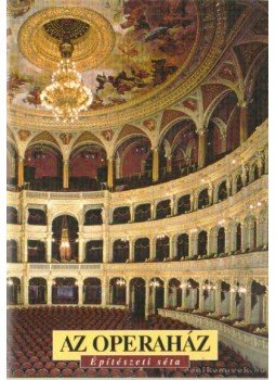 Szvoboda D. Gabriella - Az Operaház - építészeti séta Szvoboda D. Gabriella - Az Operaház - építészeti séta, Budapest 2007 antikvár könyv