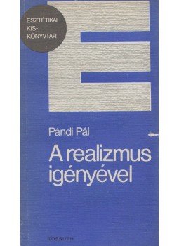 Pándi Pál - A realizmus igényével Pándi Pál - A realizmus igényével, Budapest 1980 antikvár könyv