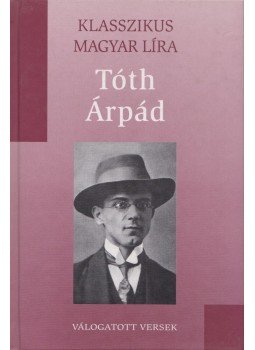 Tóth Árpád - Tóth Árpád Tóth Árpád - Tóth Árpád, Budapest 2007 antikvár könyv