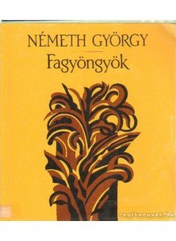 Németh György - Fagyöngyök Németh György - Fagyöngyök, Budapest 1989 antikvár könyv