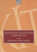Sókiné Dr. Nagy Erzsébet - Kereskedelmi vállalkozások gazdaságtana I-III. kötet