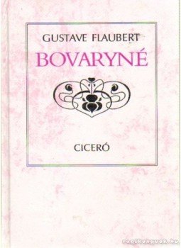 Gustave Flaubert - Bovaryné Gustave Flaubert - Bovaryné, Budapest 0 antikvár könyv