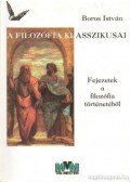 Boros István - A filozófia klasszikusai