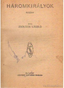 Zsoldos László - Három királyok Zsoldos László - Három királyok, Budapest 0 antikvár könyv