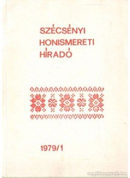 Antal Károly - Szécsényi honismereti híradó 1979/1, Szécsény 1979 antikvár könyv